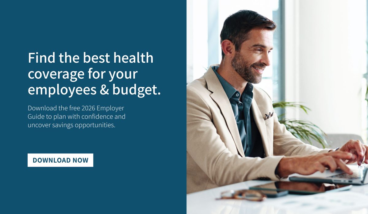 Find the best health coverage for your employees & budget.